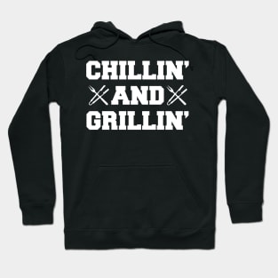 Grill - Chillin' and Grillin' Hoodie